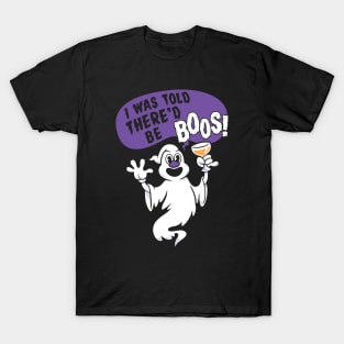 I Was Told There'd Be Boos - Funny Cartoon Halloween Ghost T-Shirt